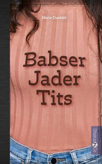Marie Duedahl: Babser, jader, tits
