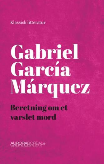 Gabriel García Márquez: Beretning om et varslet mord