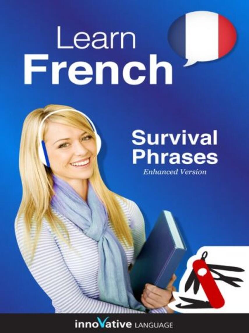 LLC Innovative Language Learning: Learn French: Survival Phrases French : Lessons 1-60