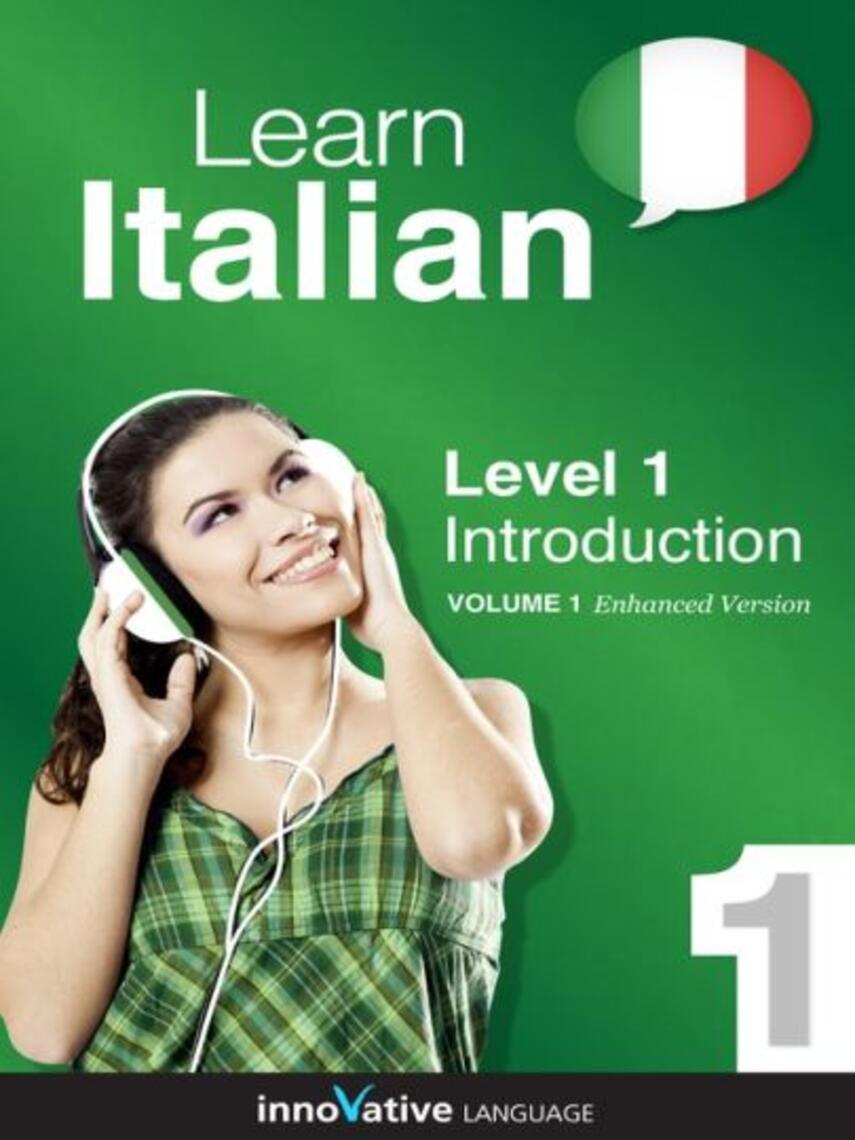 LLC Innovative Language Learning: Learn Italian: Level 1: Introduction to Italian, Volume 1 : Lessons 1-25