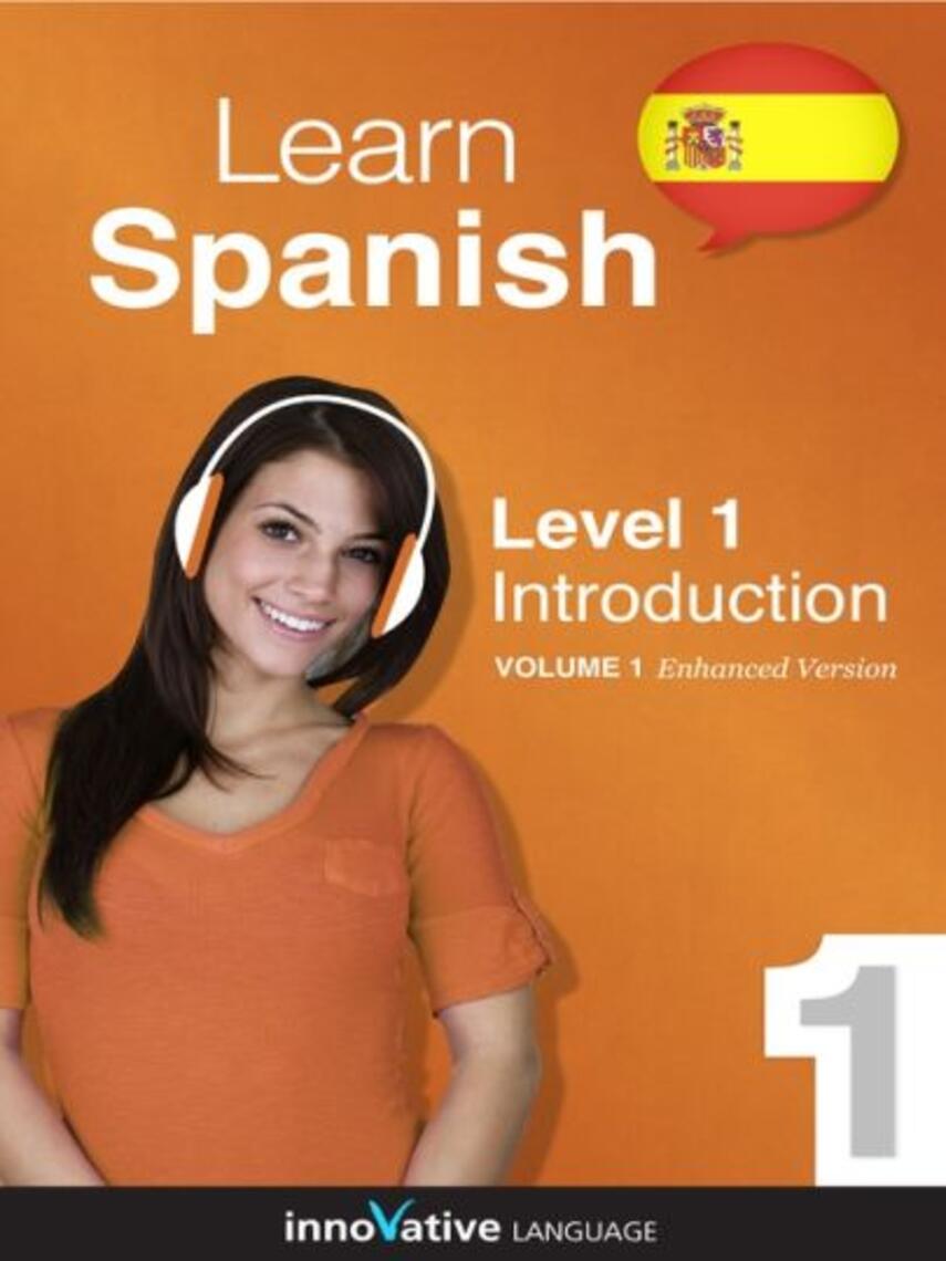 LLC Innovative Language Learning: Learn Spanish: Level 1: Introduction to Spanish : Volume 1: Lessons 1-25