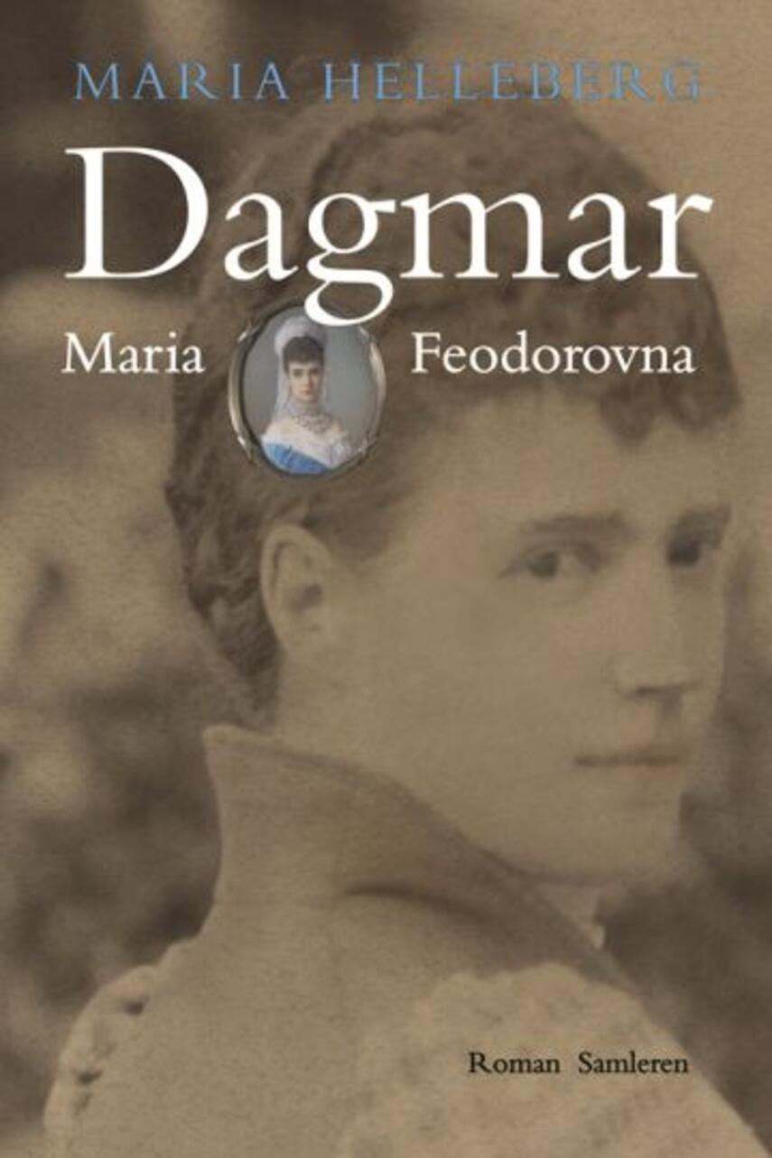 Maria Helleberg: Dagmar : roman (74)("LÆSETASKE" - udlånes kun til Læsekredse) : Maria Feodorovna : roman (Læsetaske)