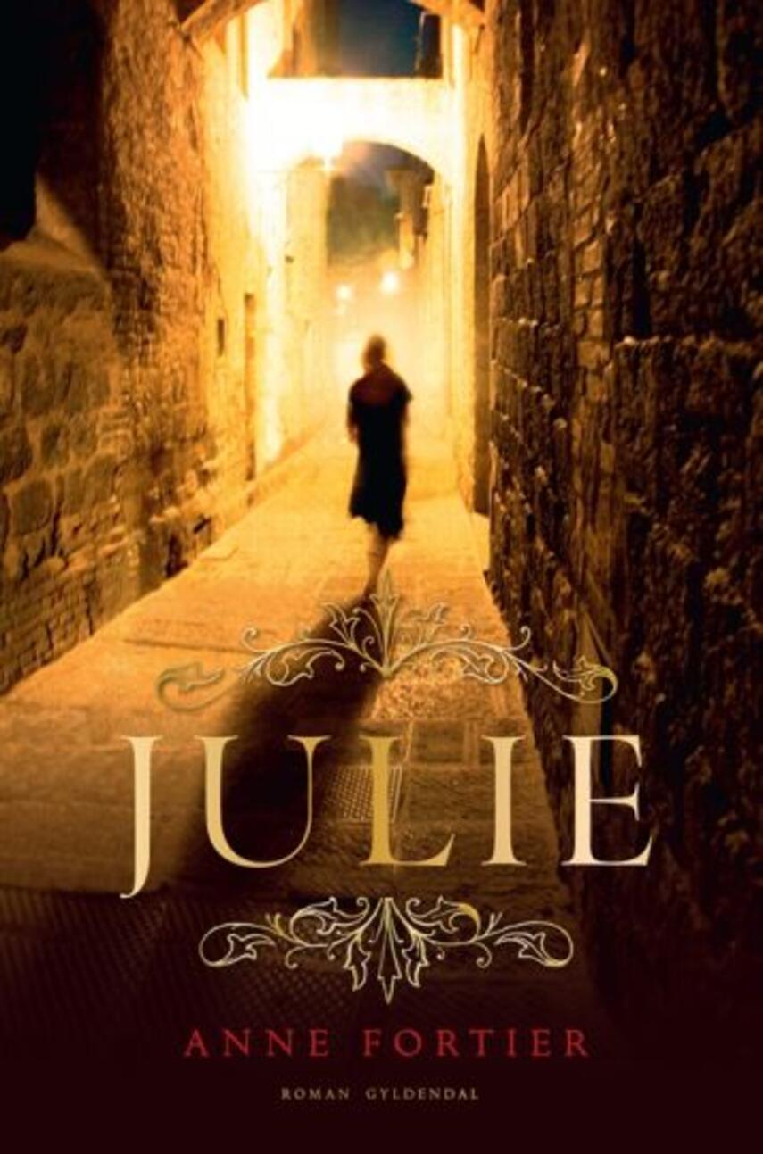 Anne Fortier: Julie : roman (99)("LÆSETASKE" - udlånes kun til Læsekredse) (Læsetaske)