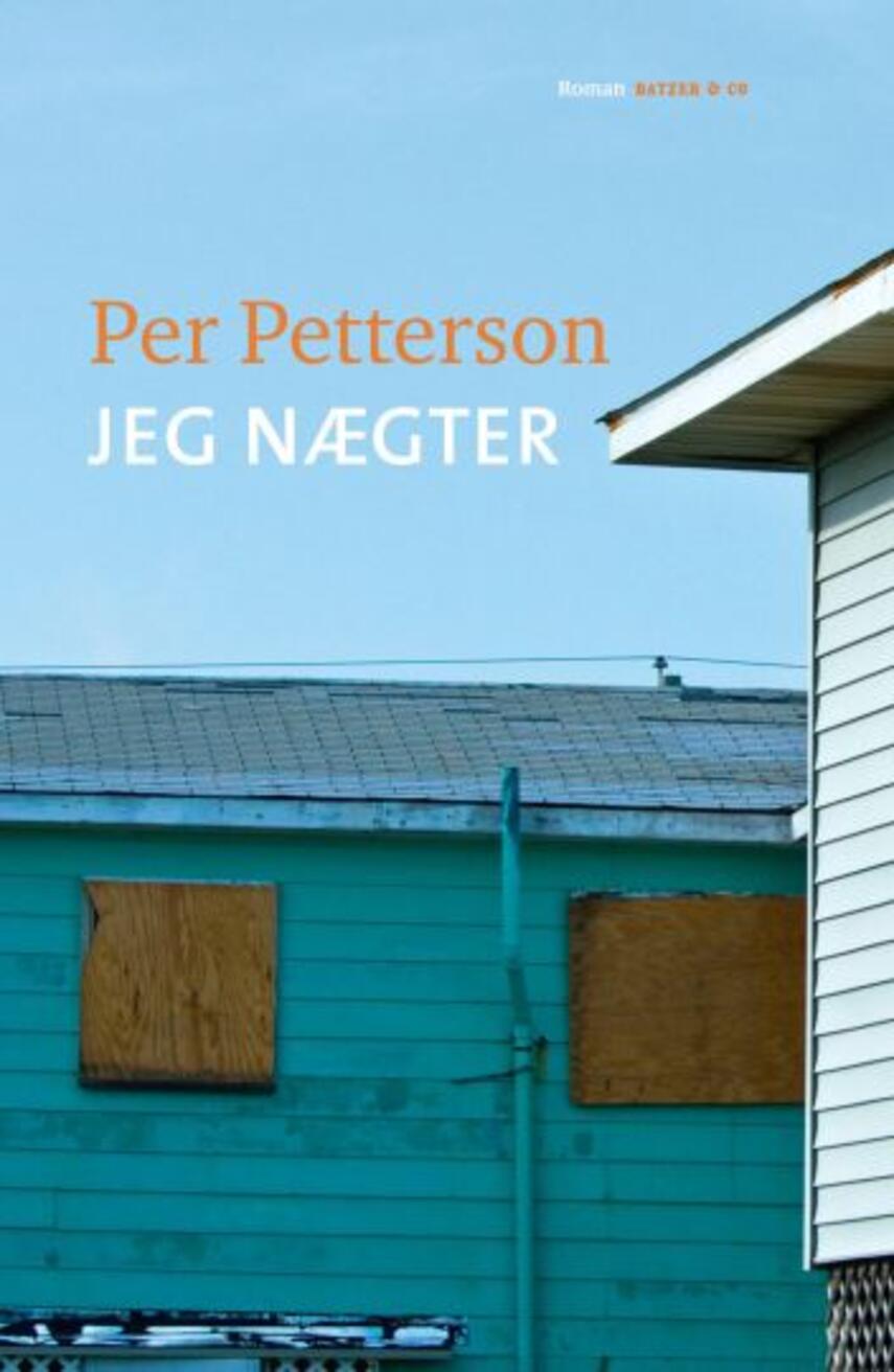 Per Petterson: Jeg nægter : roman (314) ("LÆSETASKE" - udlånes kun til Læsekredse) (Læsetaske)