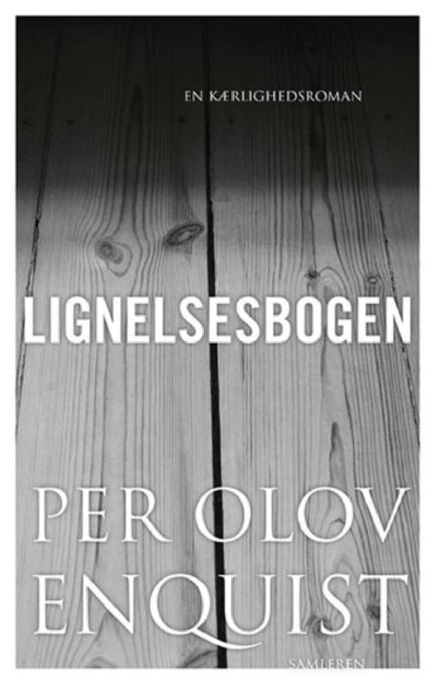 Per Olov Enquist: Lignelsesbogen : en kærlighedsroman  (79)("LÆSETASKE" - udlånes kun til Læsekredse) (Læsetaske)