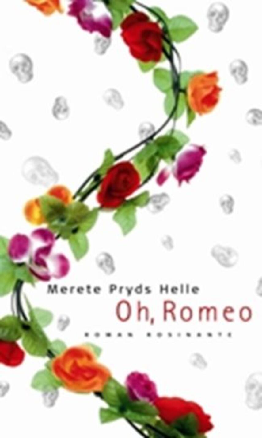Merete Pryds Helle: Oh, Romeo : roman (57)("LÆSETASKE" - udlånes kun til læsekredse) (Læsetaske)