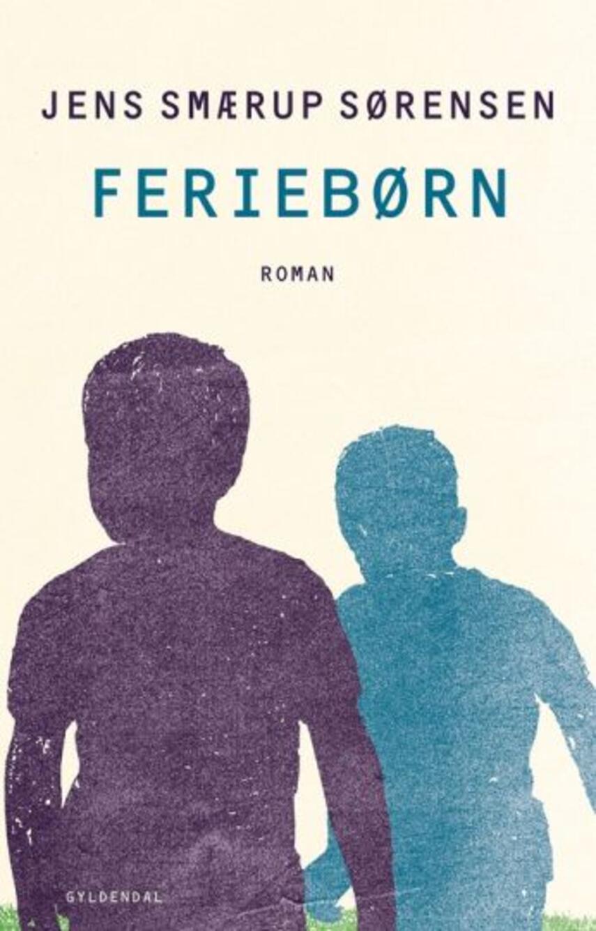 Jens Smærup Sørensen: Feriebørn : roman(5) ("LÆSETASKE" - udlånes kun til Læsekredse) (Læsetaske)