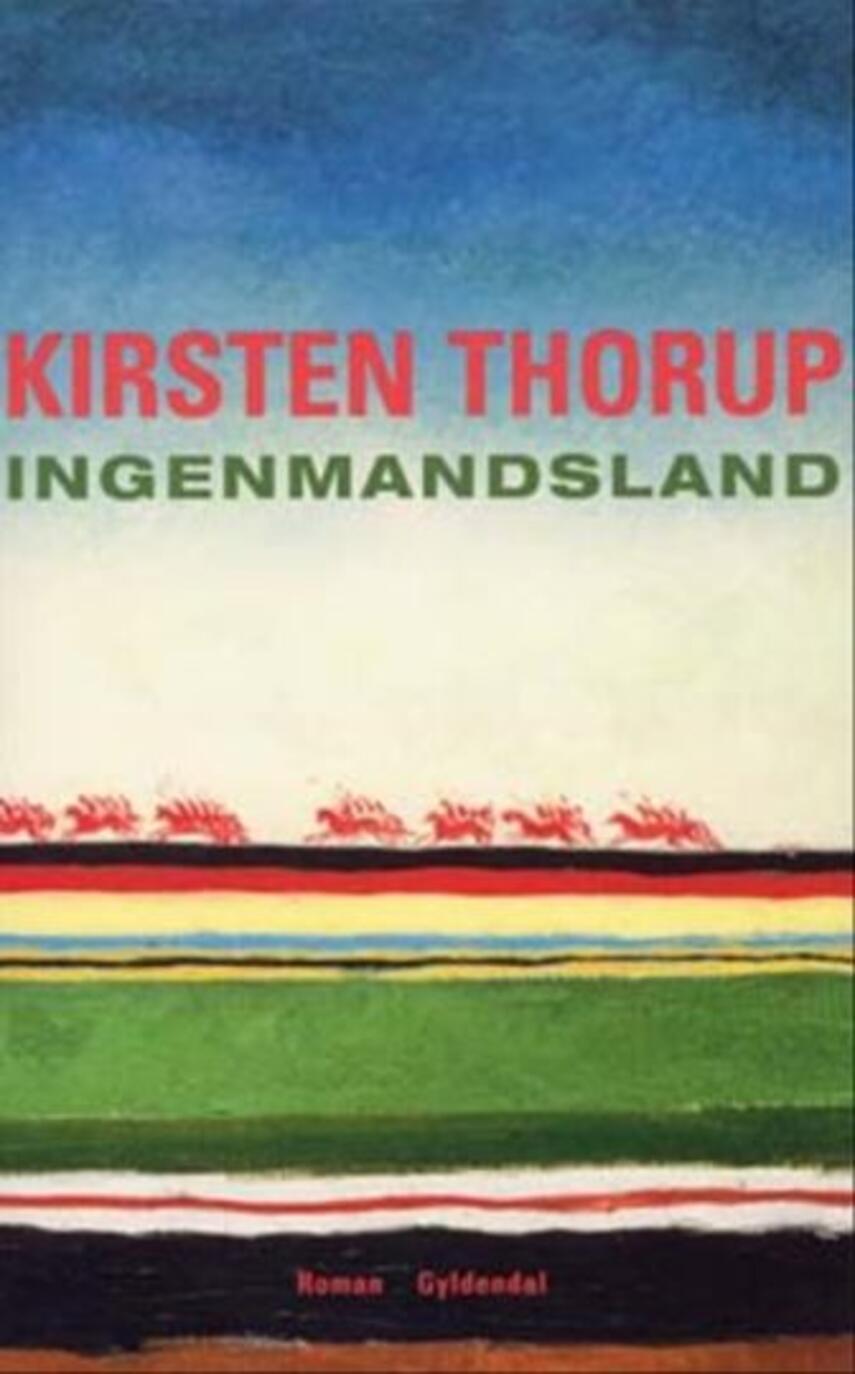 Kirsten Thorup: Ingenmandsland : roman (298) ("LÆSETASKE" - udlånes kun til læsekredse) (Læsetaske)