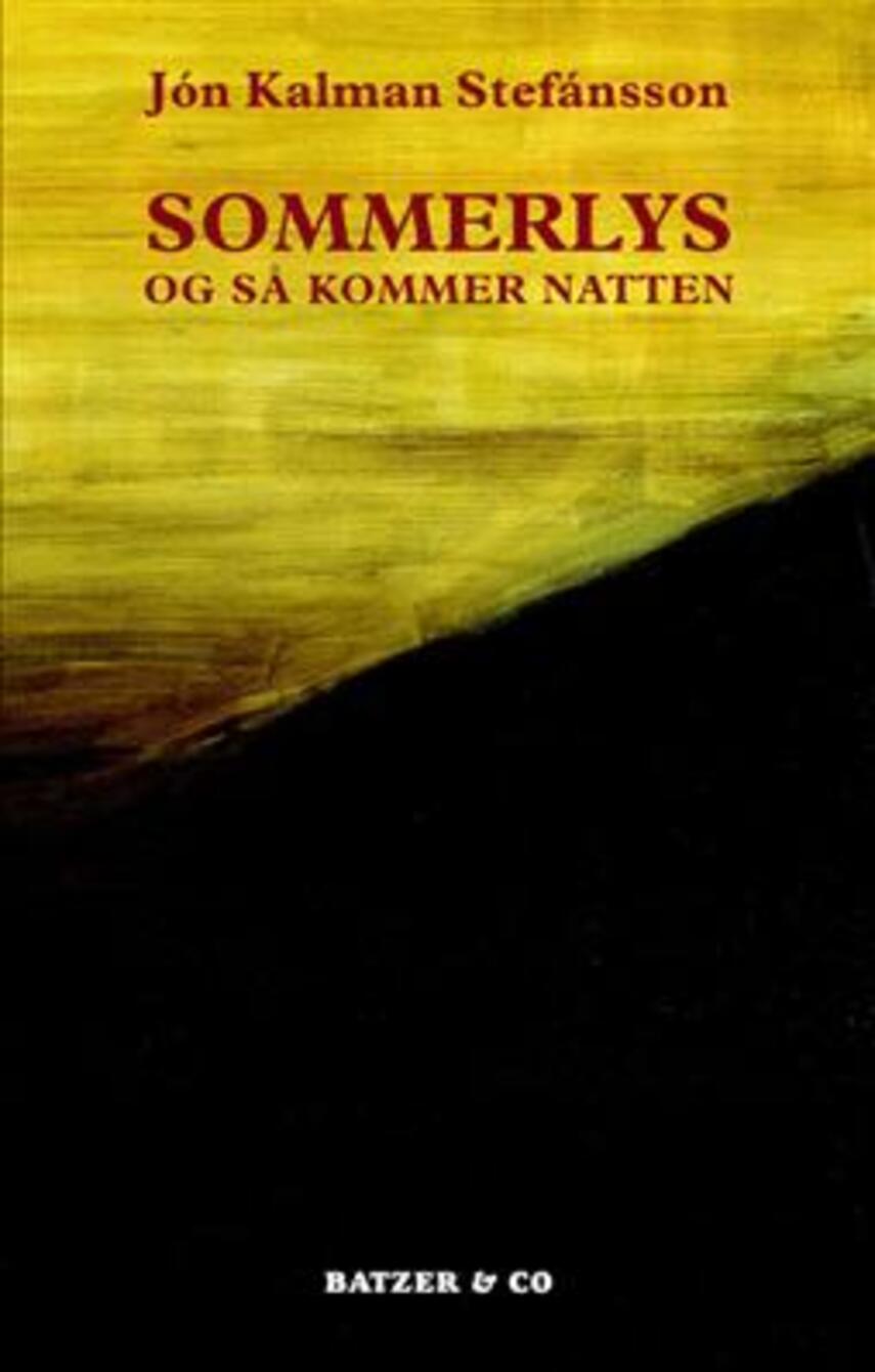 Jón Kalman Stefánsson: Sommerlys og så kommer natten (133) ("LÆSETASKE" - udlånes kun til Læsekredse) (Læsetaske)