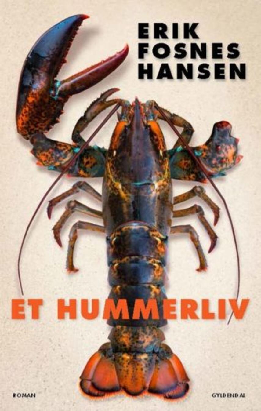 Erik Fosnes Hansen (f. 1965): Et hummerliv : roman(72) ("LÆSETASKE" - udlånes kun til Læsekredse) (Læsetaske)