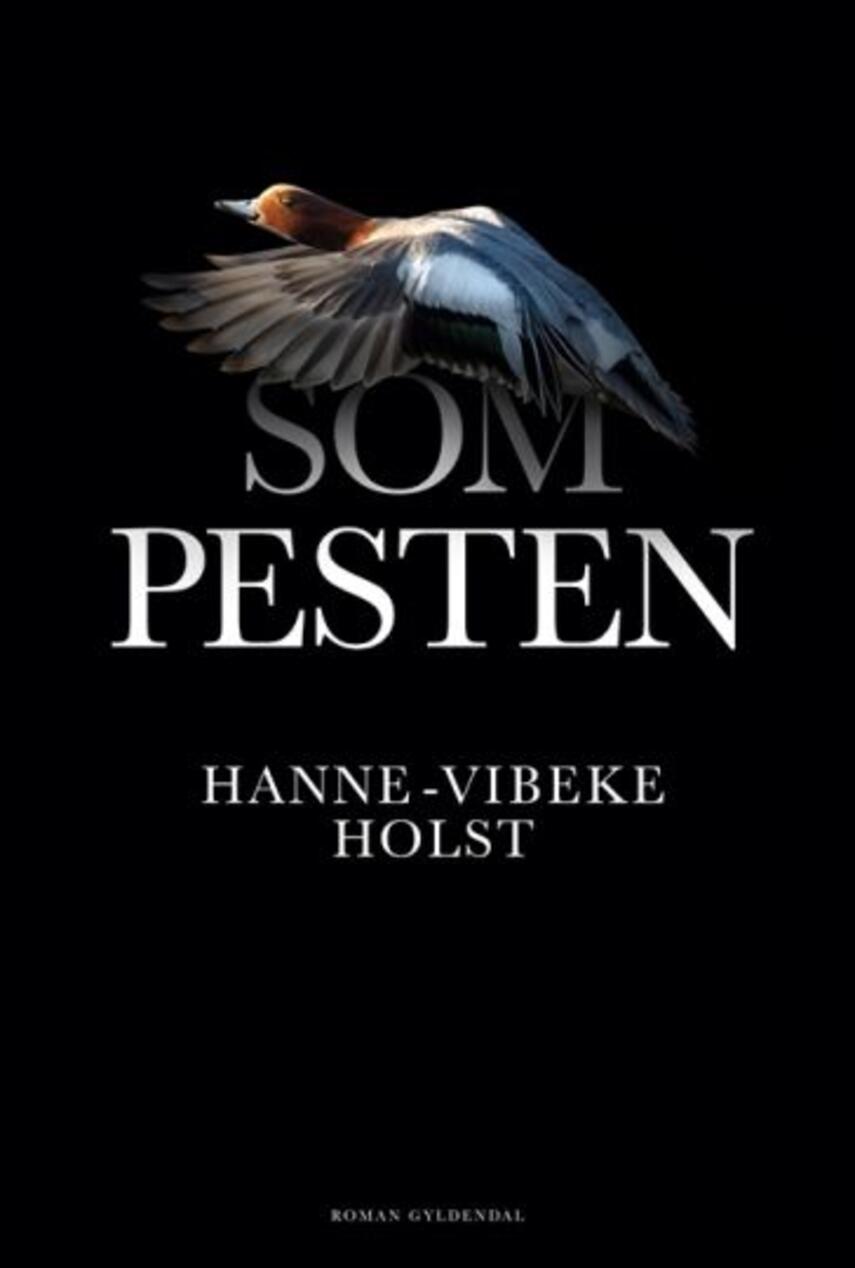 Hanne-Vibeke Holst: Som pesten : roman (213)+(214) ("LÆSETASKE" - udlånes kun til Læsekredse) (Læsetaske)