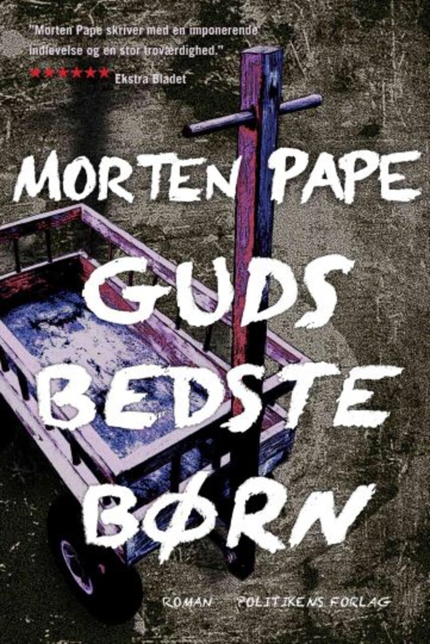 Morten Pape (f. 1986): Guds bedste børn : roman (319) ("LÆSETASKE" - udlånes kun til Læsekredse) (Læsetaske)