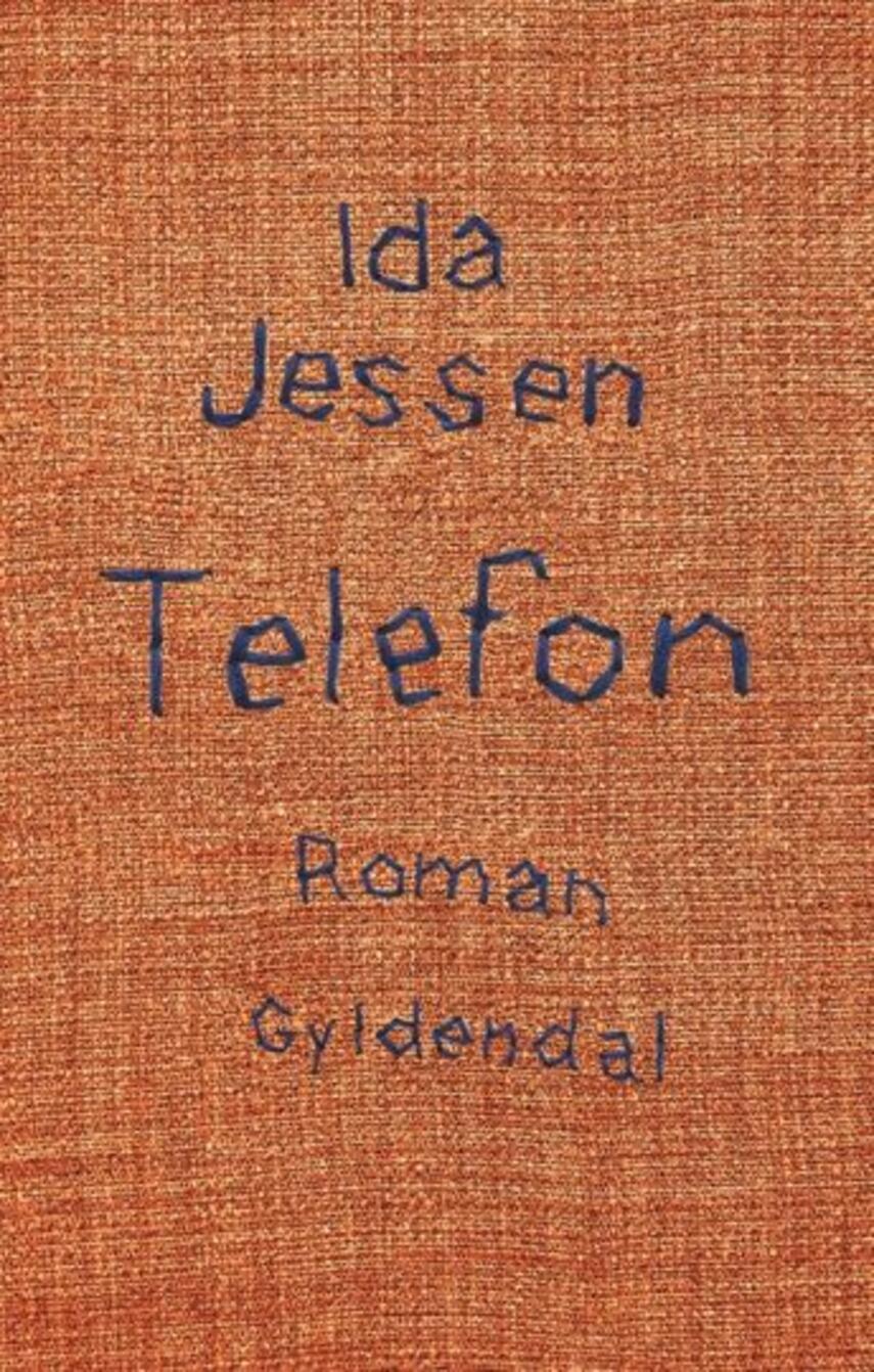 Ida Jessen (f. 1964): Telefon : roman (331)("LÆSETASKE" - udlånes kun til Læsekredse) (Læsetaske)