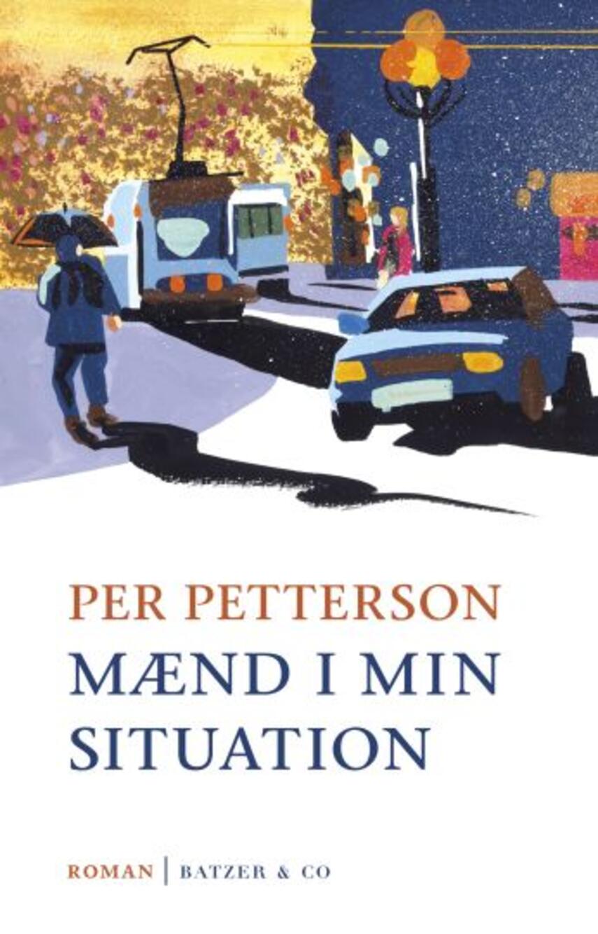 Per Petterson: Mænd i min situation : roman. (162)("LÆSETASKE" - udlånes kun til Læsekredse) (Læsetaske)