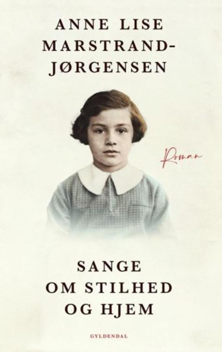 Anne Lise Marstrand-Jørgensen: Sange om stilhed og hjem : roman (156)("LÆSETASKE" - udlånes kun til Læsekredse) (Læsetaske)