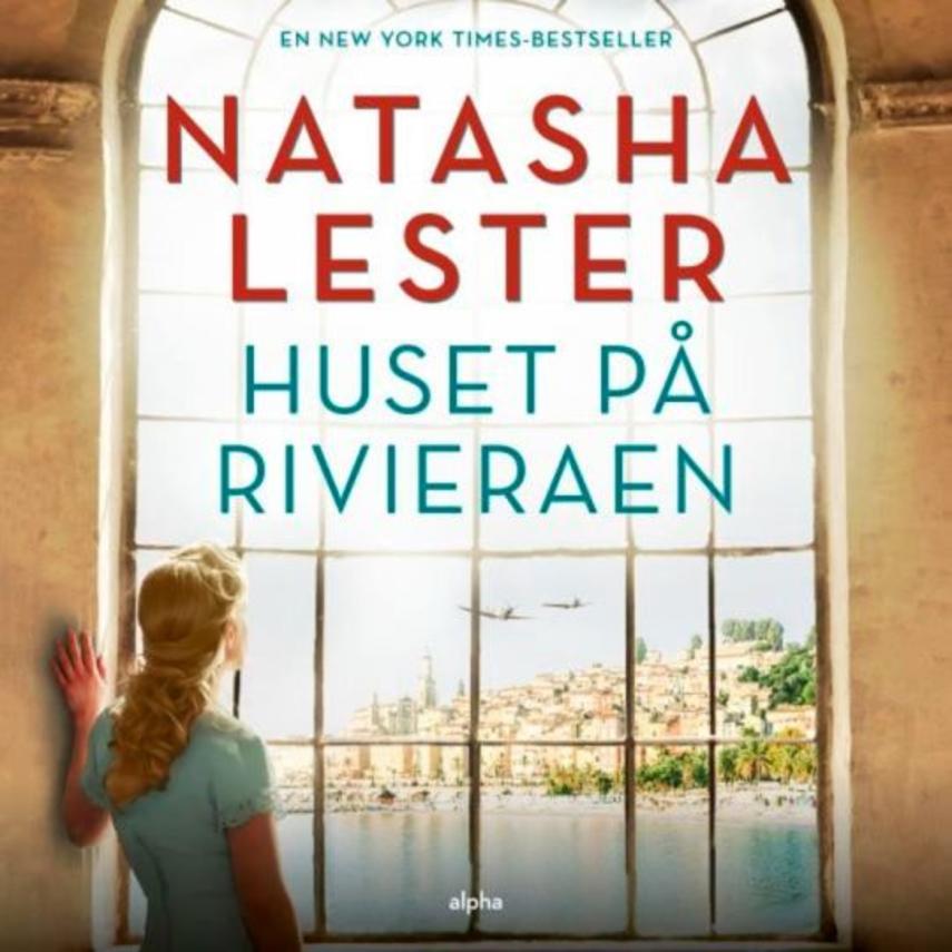 Natasha Lester: Huset på Rivieraen  (196)("LÆSETASKE" - udlånes kun til Læsetaske) (Læsetaske)