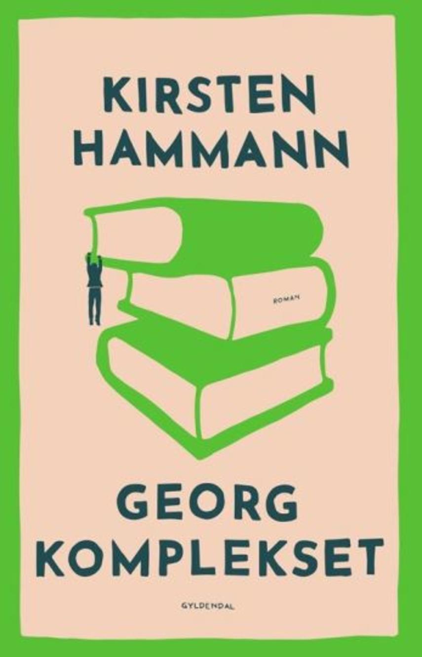 Kirsten Hammann: Georg-komplekset : roman (228)("LÆSETASKE" - udlånes kun til Læsekredse) (Læsetaske)