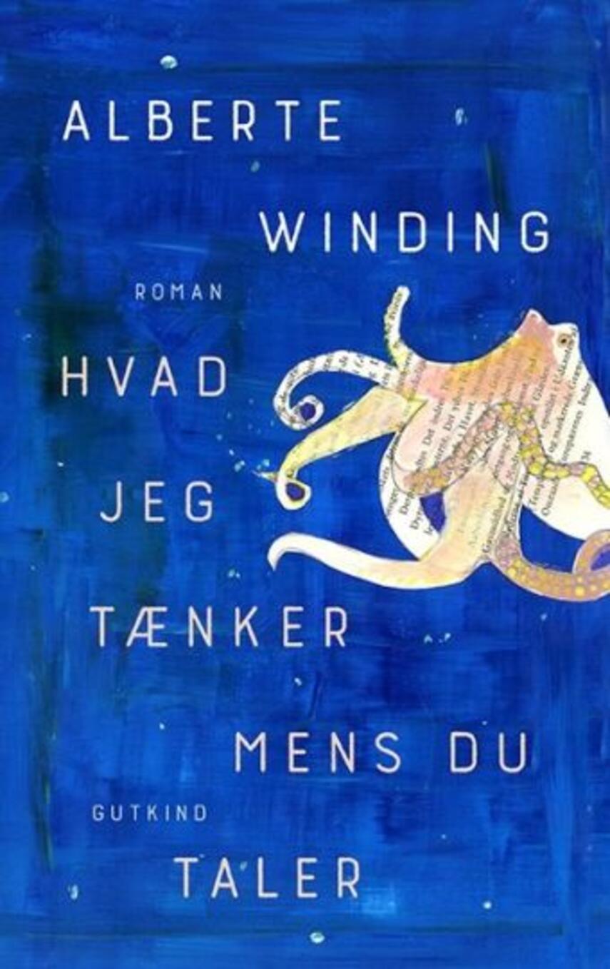 Alberte Winding: Hvad jeg tænker mens du taler : roman ("LÆSETASKE" - udlånes kun til Læsekredse) (Læsetaske)
