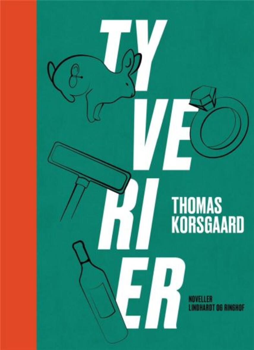 Thomas Korsgaard (f. 1995): Tyverier : noveller (64)("LÆSETASKE" - udlånes kun til Læsekredse) (Læsetaske)