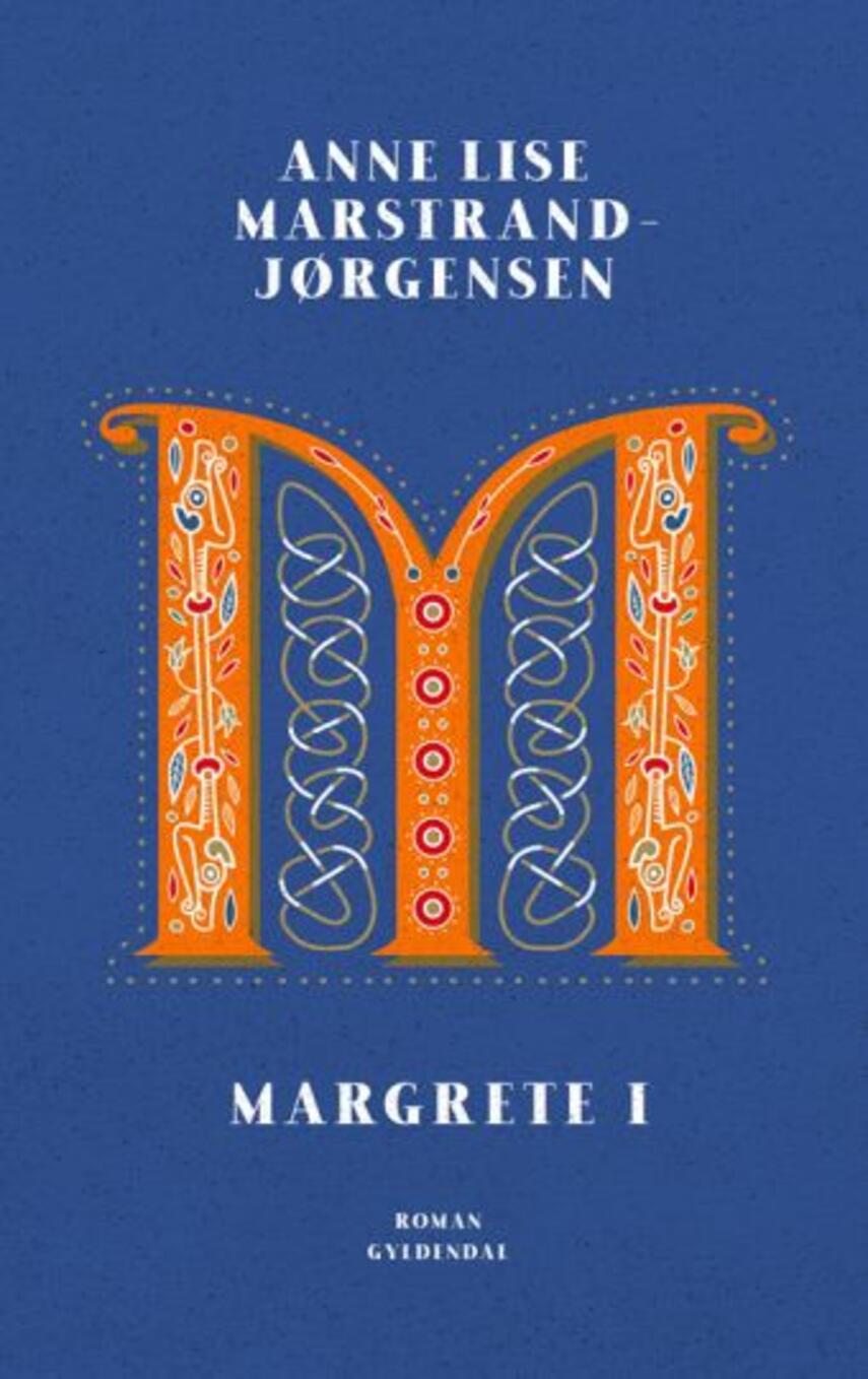 Anne Lise Marstrand-Jørgensen: Margrete I : roman (190)("LÆSETASKE" - udlånes kun til Læsekredse) (Læsetaske)