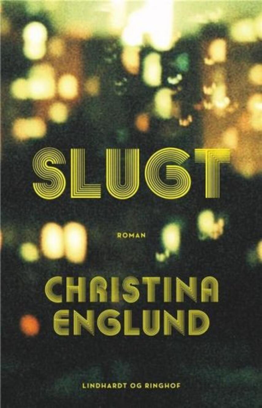 Christina Englund: Slugt : roman (105)("LÆSETASKE" - udlånes kun til Læsekredse) (Læsetaske)