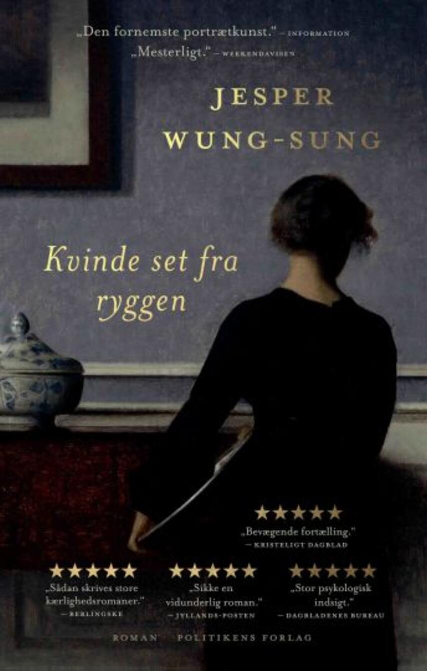 Jesper Wung-Sung: Kvinde set fra ryggen : roman (255)("LÆSETASKE" - udlånes kun til Læsekredse) (Læsetaske)