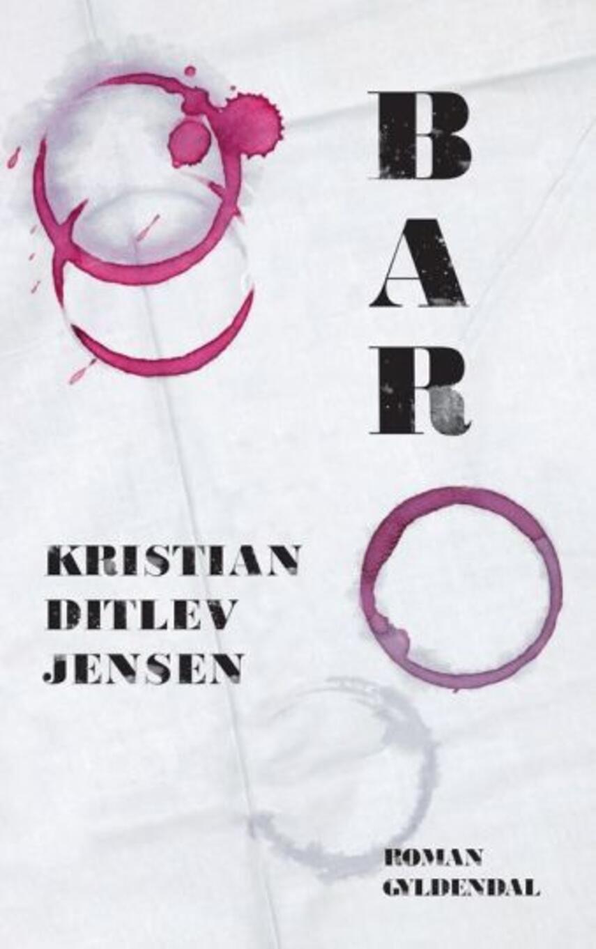Kristian Ditlev Jensen (f. 1971): Bar : roman (155)(”LÆSETASKE” – udlånes kun til Læsekredse) (Læsetaske)