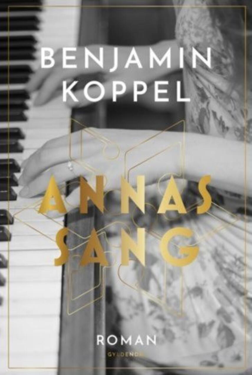 Benjamin Koppel: Annas sang : roman (266)("LÆSETASKE" - udlånes kun til Læsekredse) (Læsetaske)