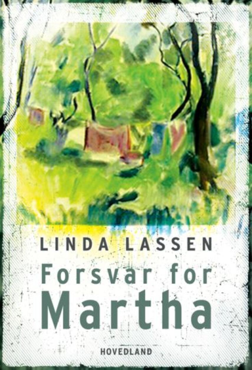 Linda Lassen (f. 1948): Forsvar for Martha : roman (356) ("LÆSETASKE" - udlånes kun til Læsekredse) (Læsetaske)