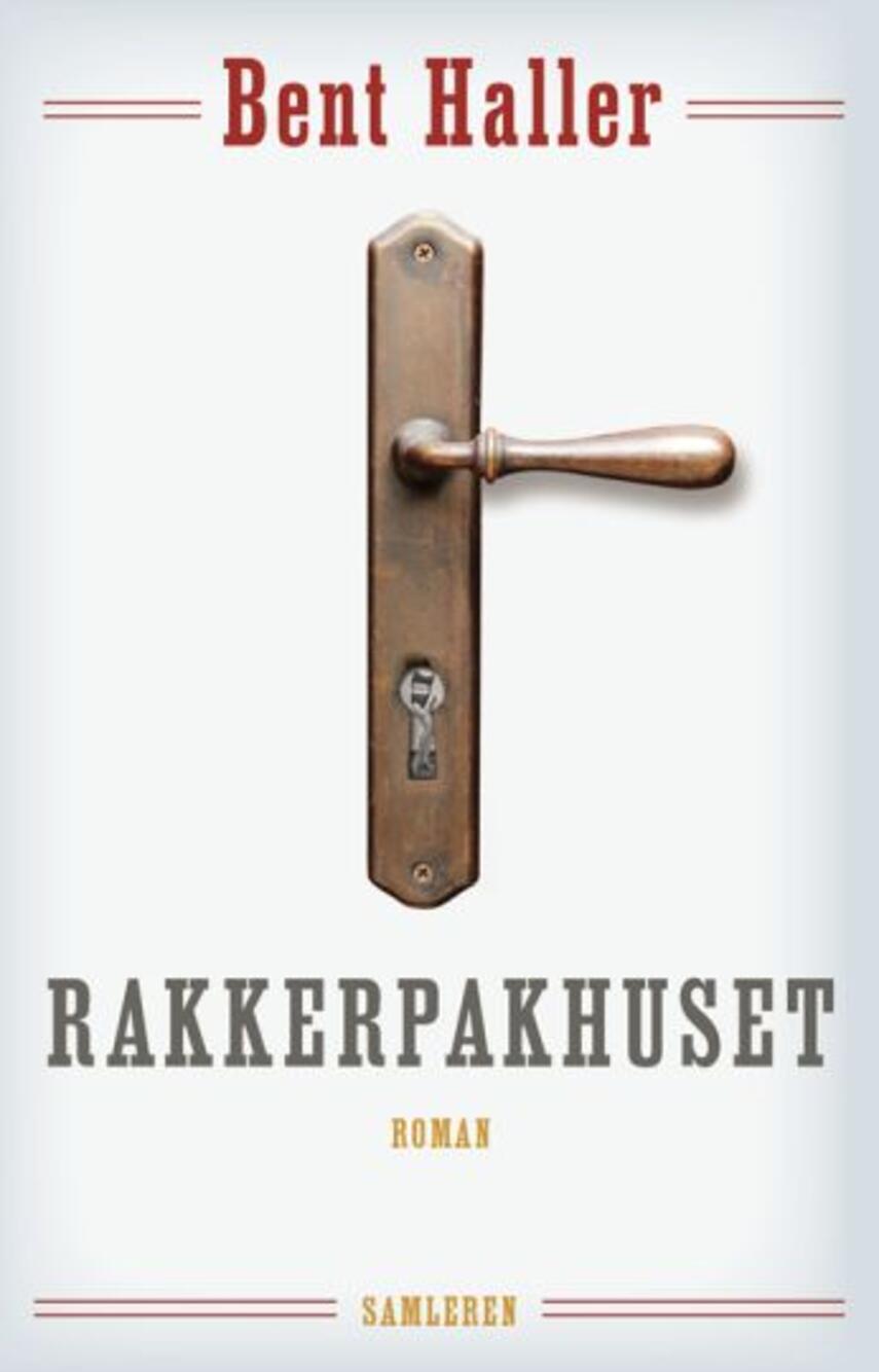 Bent Haller: Rakkerpakhuset : roman  (182)("Læsetaske" - udlånes kun til Læsekredse) (Læsetaske)