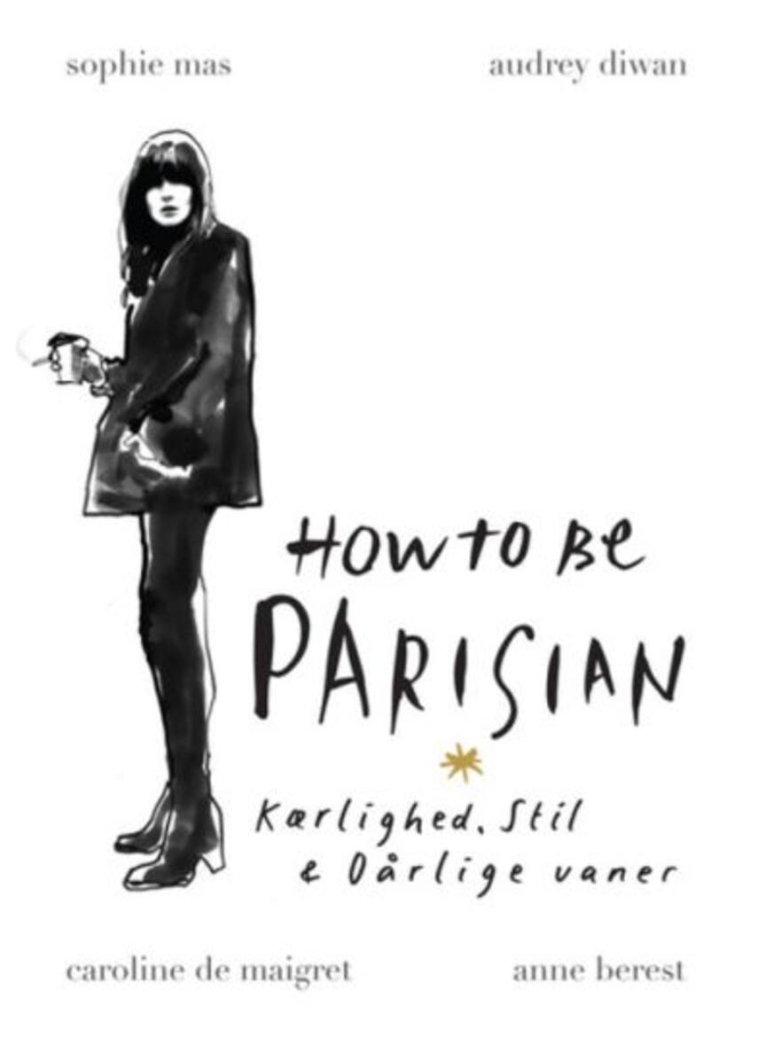 Anne Berest: How to be Parisian - kærlighed, stil & dårlige vaner