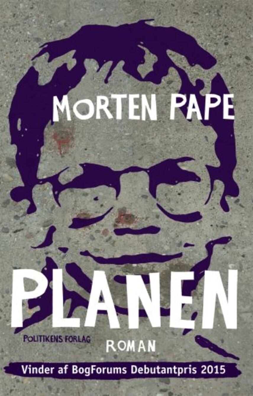 Morten Pape (f. 1986): Planen : roman (195)("LÆSETASKE" - udlånes kun til Læsekredse) (Læsetaske)