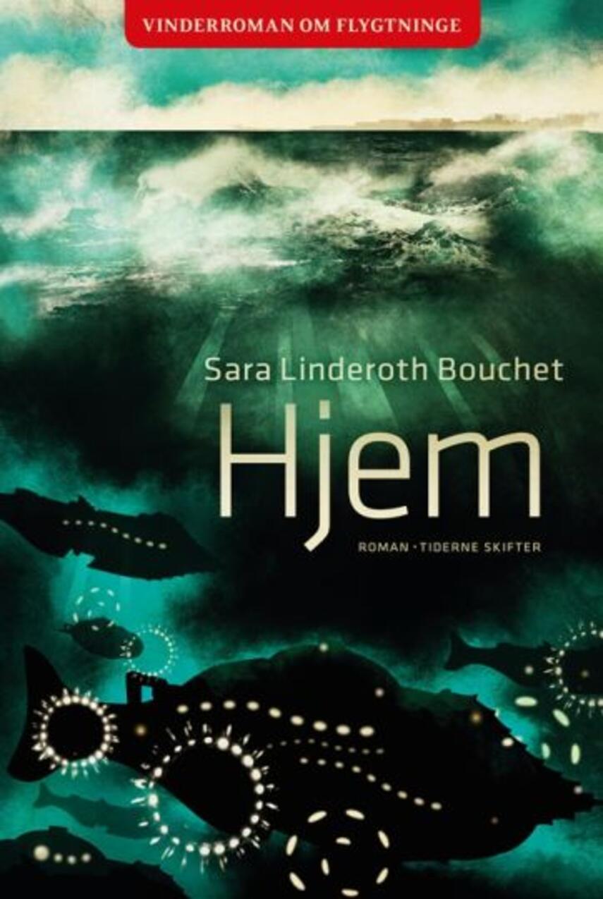 Sara Linderoth Bouchet (f. 1980): Hjem : en roman (59)("LÆSETASKE" - udlånes kun til Læsekredse) (Læsetaske)