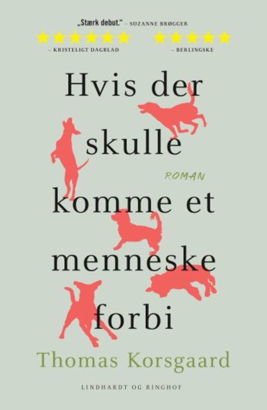 Thomas Korsgaard: Hvis der skulle komme et menneske forbi : roman (129)("LÆSETASKE" - udlånes kun til Læsekredse) (Læsetaske)