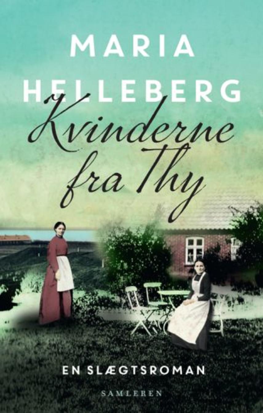 Maria Helleberg: Kvinderne fra Thy : roman (205)("Læsetaske" - udlånes kun til Læsekredse) (Læsetaske)