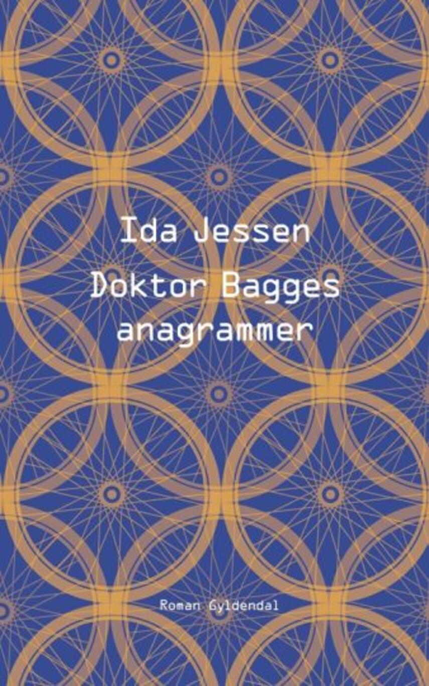 Ida Jessen (f. 1964): Doktor Bagges anagrammer : roman (385)("Læsetaske" - udlånes kun til Læsekredse) (Læsetaske)