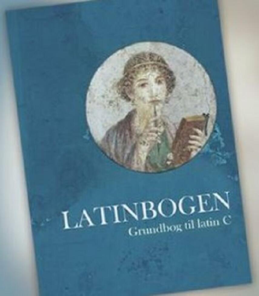 Lasse Ager Pedersen, Sara Ahrendt Svenningsen: Latinbogen : grundbog til latin C