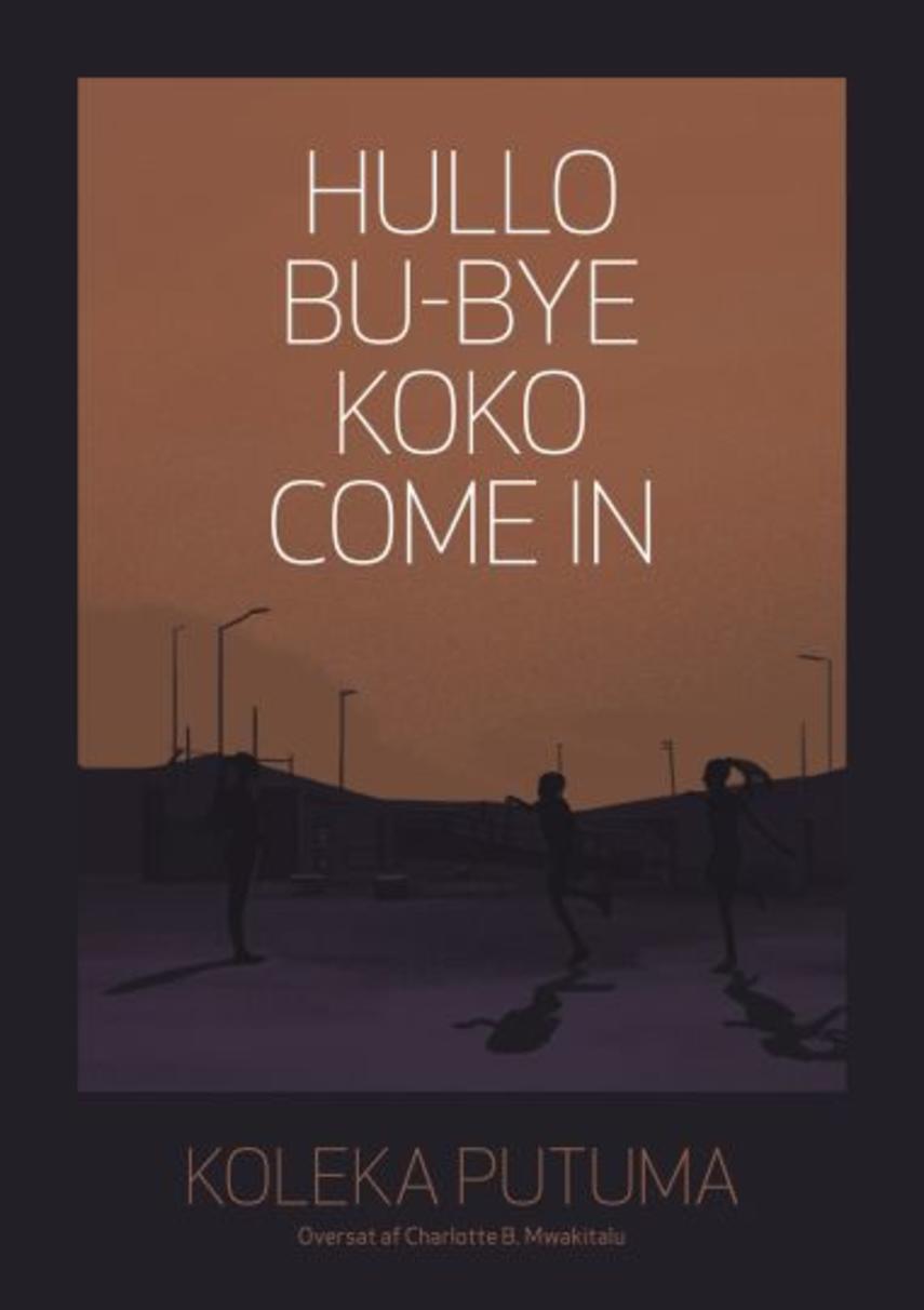 Koleka Putuma (f. 1993): Hullo, Bu-Bye, Koko, come in : digte
