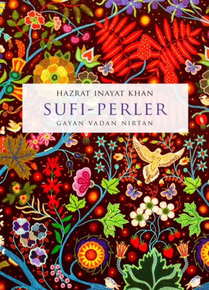 Inayat Khan: Sufi-perler : Gayan, Vadan, Nirtan