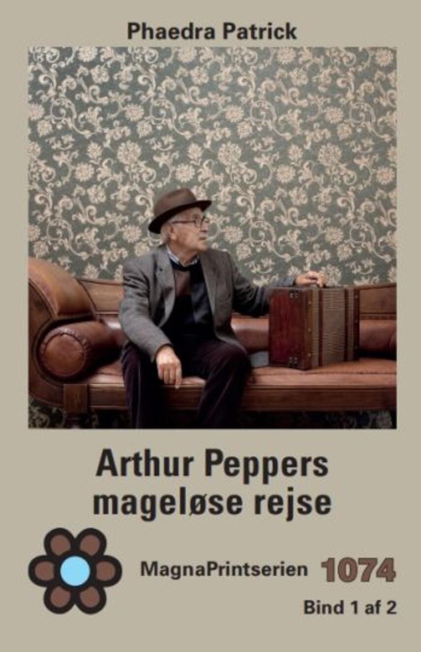 Phaedra Patrick: Arthur Peppers mageløse rejse : roman. Bind 1 (MagnaPrintserien)