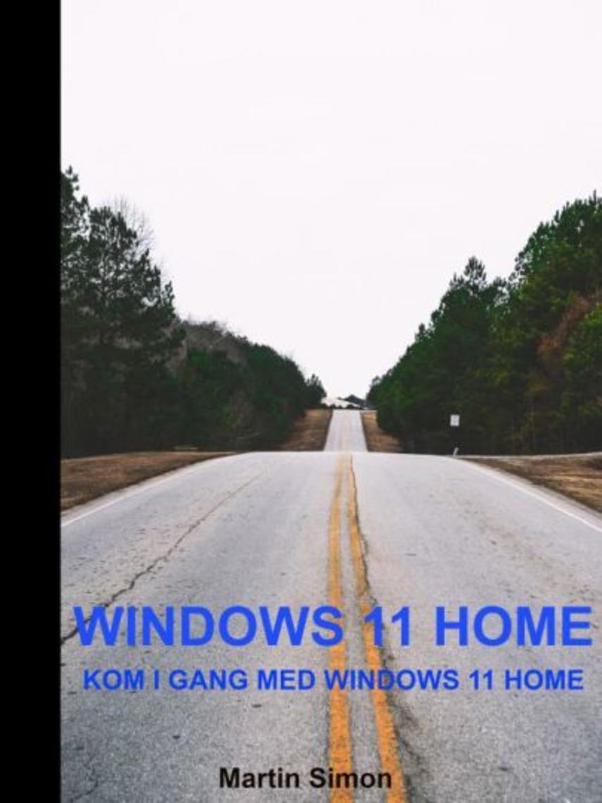 Martin Simon: Windows 11 Home : kom i gang med Windows 11 Home