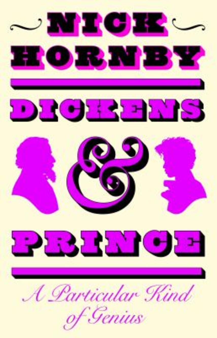 Nick Hornby: Dickens and Prince : a particular kind of genius