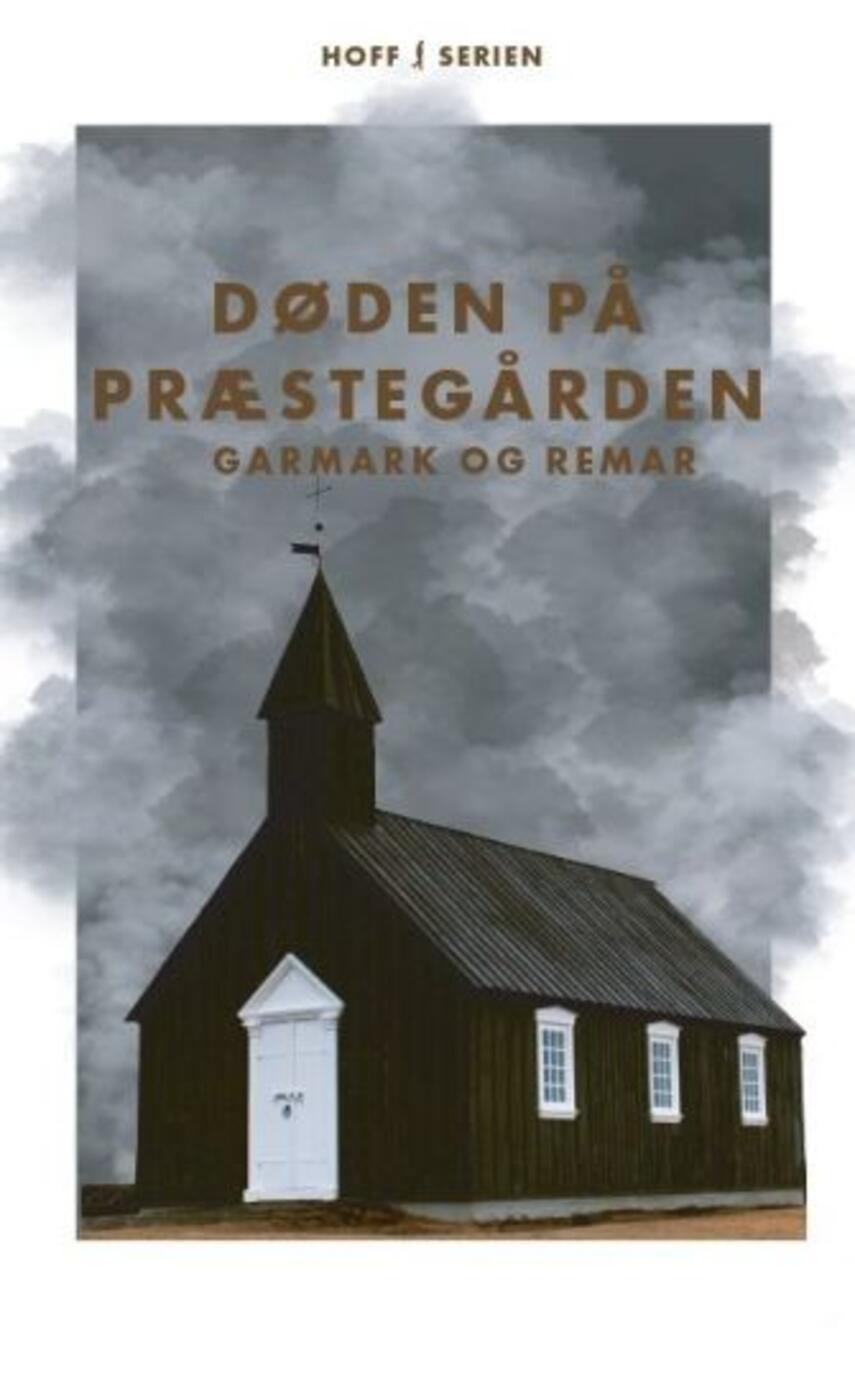 David Garmark (f. 1972), Stephan Garmark (f. 1980), Morten Remar: Døden på præstegården : krimi