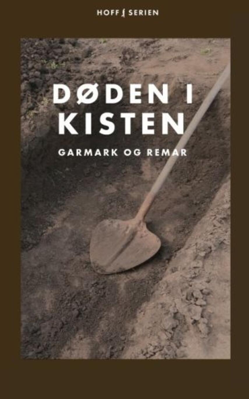 David Garmark (f. 1972), Stephan Garmark (f. 1980), Morten Remar: Døden i kisten : krimi