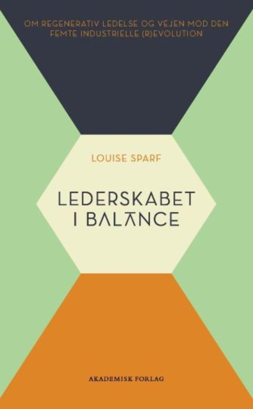 Louise Sparf: Lederskabet i balance : om regenerativ ledelse og vejen mod den femte industrielle (r)evolution