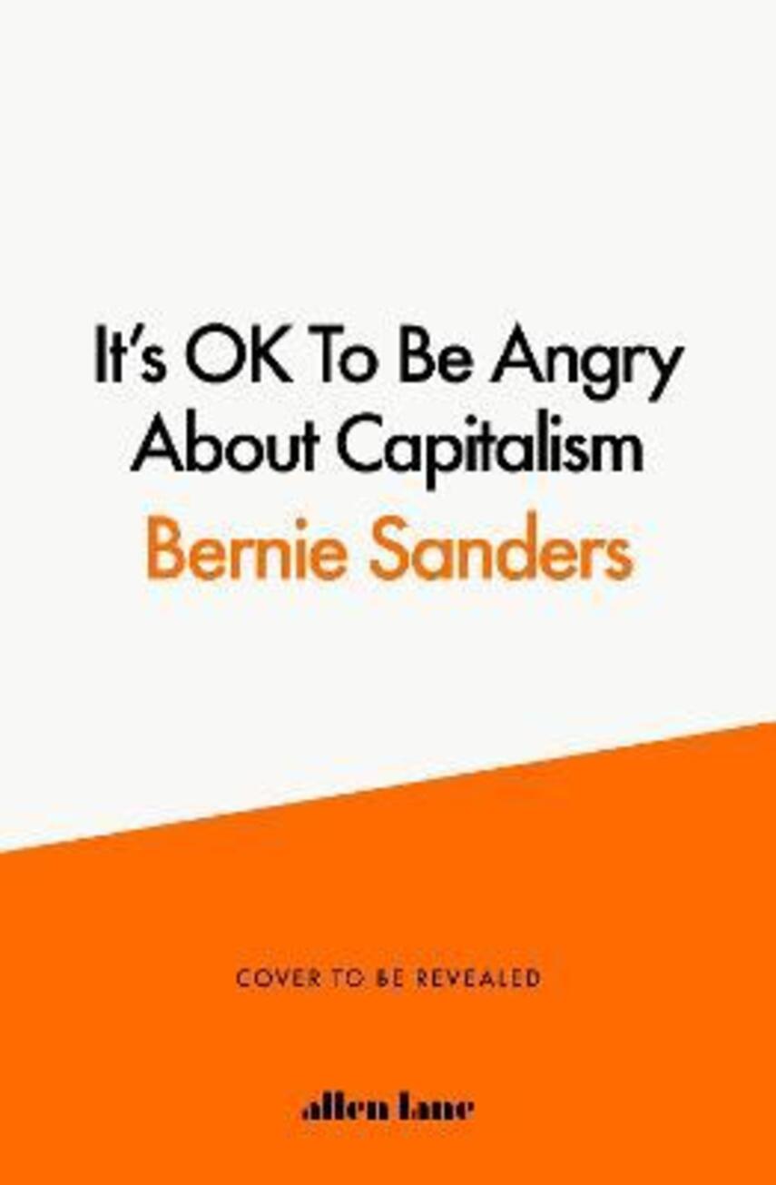 Bernie Sanders: It's OK to be angry about capitalism