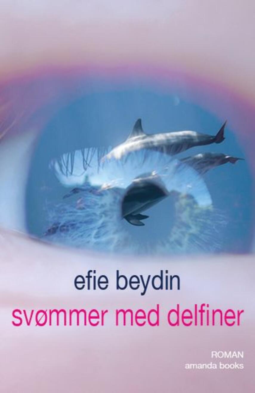Efie Beydin: Svømmer med delfiner : roman