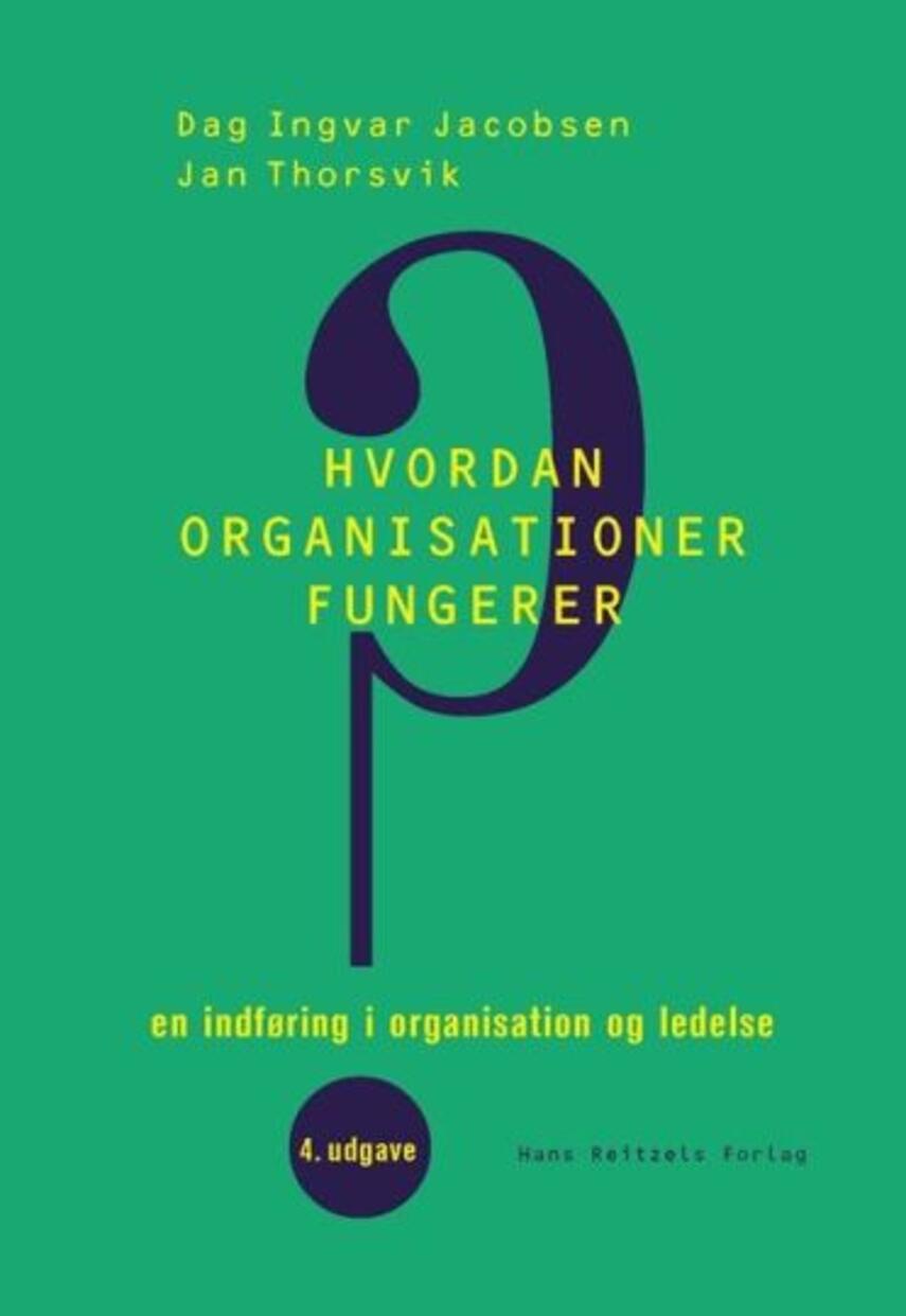 Dag Ingvar Jacobsen, Jan Thorsvik: Hvordan organisationer fungerer : en indføring i organisation og ledelse