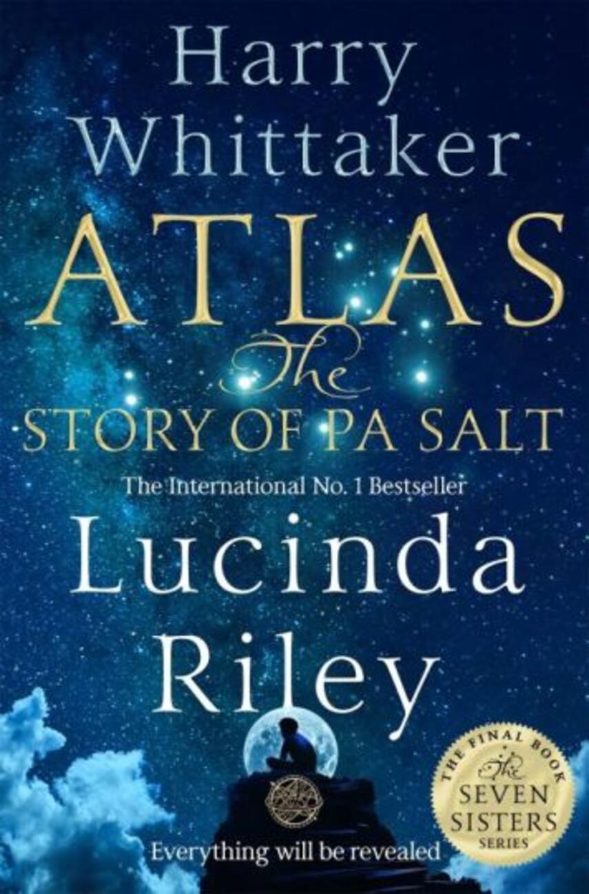 Lucinda Riley: Atlas : The story of Pa Salt