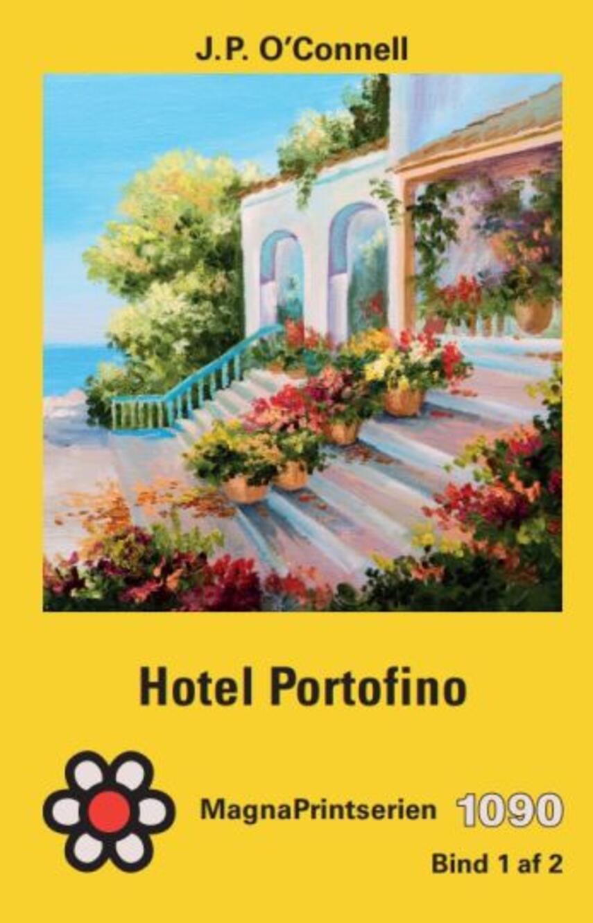 J. P. O'Connell: Hotel Portofino : roman : Bind 1 (MagnaPrintserien)